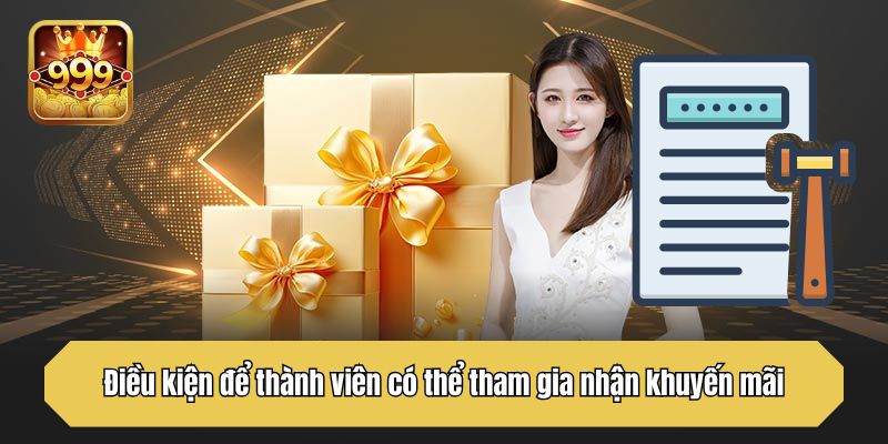 Điều kiện để thành viên có thể tham gia nhận khuyến mãi