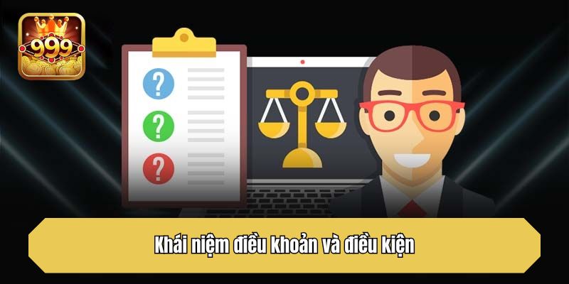Khái niệm điều khoản và điều kiện
